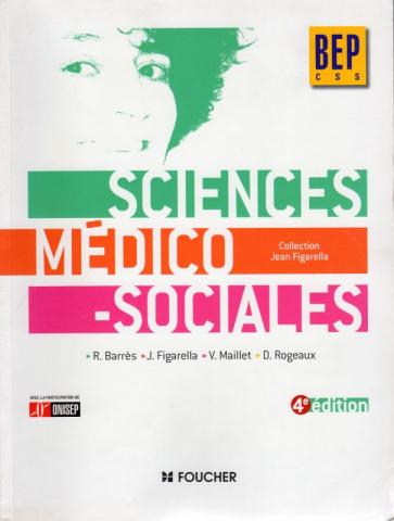 Livres scolaires - Sciences Humaines - R. BARRÈS, J. FIGARELLA, V. MAILLET, D. ROGEAUX - Sciences médico-sociales - BEP CSS