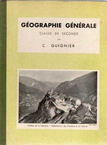 Livres scolaires - Histoire-Géographie - C. GUIGNIER - Géographie générale - Classe de Seconde
