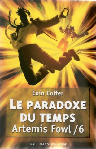 GALLIMARD Jeunesse - Eoin COLFER - Artemis Fowl - 6 - Le Paradoxe du temps