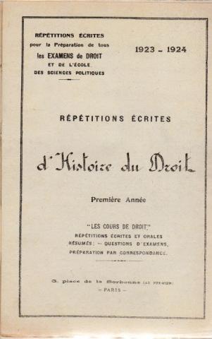 Recht und Gerechtigkeit -  - Répétitions écrites pour la préparation de tous les examens de Droit et de l'École des Sciences Politiques - Histoire du droit - 1ère année - 1923-1924