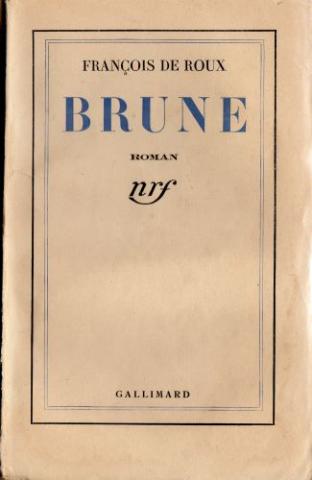 Gallimard nrf - François de ROUX - Brune