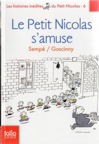 Gallimard Folio junior n° 1530 - René GOSCINNY & SEMPÉ - Le Petit Nicolas s'amuse - Les Histoires inédites du Petit Nicolas - 6