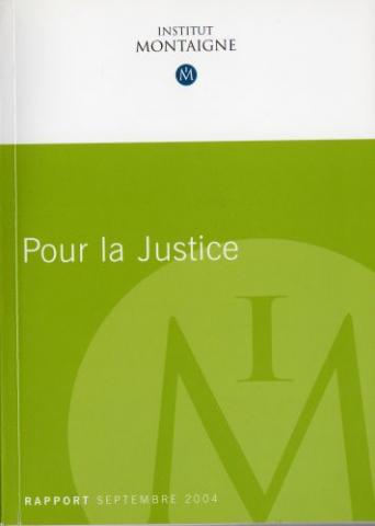 Recht und Gerechtigkeit - INSTITUT MONTAIGNE - Institut Montaigne - Pour la justice - rapport septembre 2004