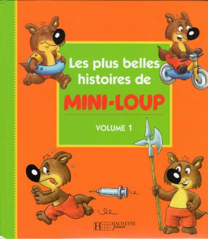 Hachette Jeunesse - Philippe MATTER - Les Plus belles histoires de Mini-Loup - volume 1