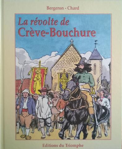 La Révolte de Crève-Bouchure - CHARD - La Révolte de Crève-Bouchure - La petite chouannerie du Bas-Berry