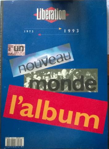 Politik, Gewerkschaften, Gesellschaft, Medien - LIBÉRATION - Un nouveau monde - L'album - Libération 1973-1993