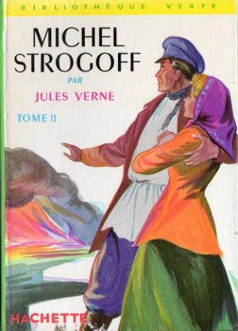 Hachette Bibliothèque Verte - Jules VERNE - Michel Strogoff - tome II