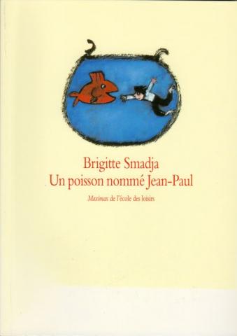 L'École des Loisirs - Brigitte SMADJA - Un poisson nommé Jean-Paul