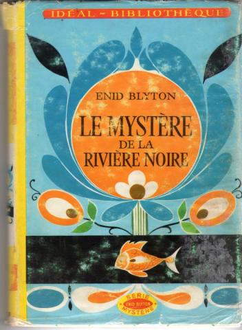 HACHETTE Idéal-Bibliothèque - Enid BLYTON - Le Mystère de la Rivière Noire