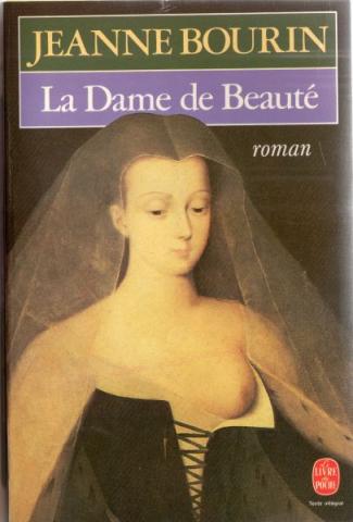 Livre de Poche n° 6341 - Jeanne BOURIN - La Dame de Beauté