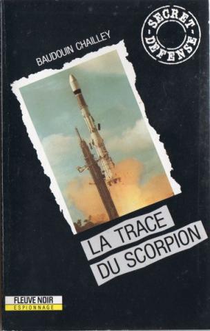 FLEUVE NOIR Espionnage Secret Défense n° 5 - Baudouin CHAILLEY - La Trace du scorpion