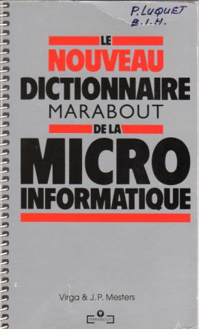 Sciences et techniques - VIRGA & J.-P. MESTERS - Le Nouveau dictionnaire Marabout de la micro-informatique