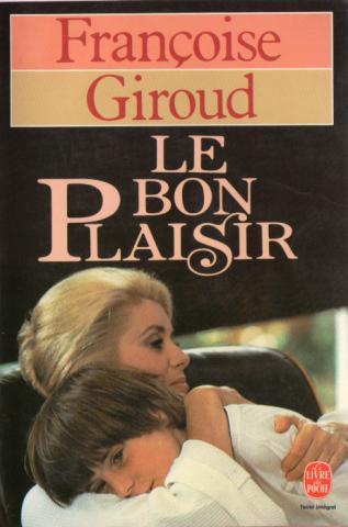 Livre de Poche n° 5941 - Françoise GIROUD - Le Bon plaisir