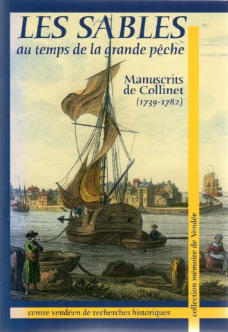 Geschichte - André COLLINET - Les Sables au temps de la grande pêche - Manuscrits de Collinet (1739-1782)