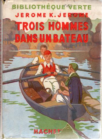 Hachette Bibliothèque Verte - Jerome K. JEROME - Trois hommes dans un bateau