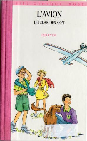 HACHETTE Bibliothèque Rose - Le Clan des Sept - Enid BLYTON - L'Avion du Clan des Sept