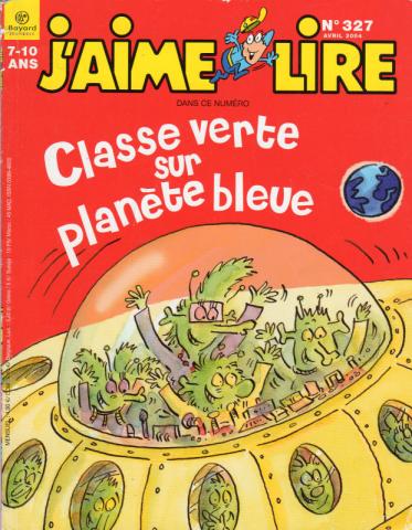 Bayard Presse J'aime lire n° 327 - Anne DIDIER & COLLECTIF - J'aime lire n° 327 - avril 2004 - Classe verte sur planète bleue