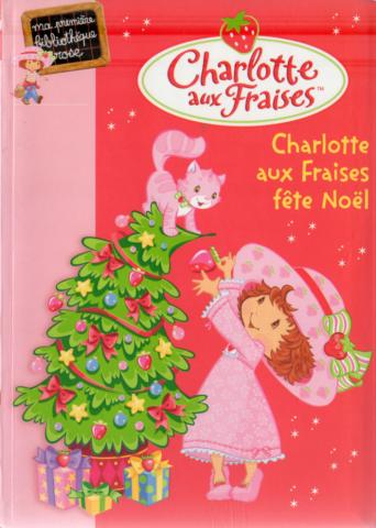 Hachette Bibliothèque Rose - Katherine QUENOT - Charlotte aux Fraises - Charlotte aux Fraises fête Noël