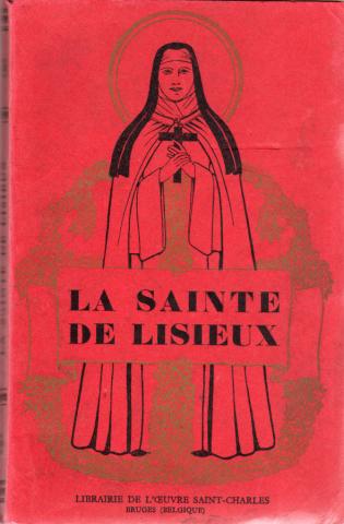 Christentum und Katholizismus - Chanoine E. G. - La Sainte de Lisieux - Vie populaire de Sainte Thérèse de l'Enfant-Jésus et de la Sainte-Face