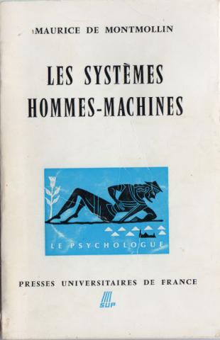 Sciences humaines et sociales - Maurice de MONTMOLLIN - Les Systèmes hommes-machines - Introduction à l'ergonomie