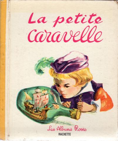 Albums Roses Hachette - G. SAINT-CÉRÈRE - La Petite caravelle
