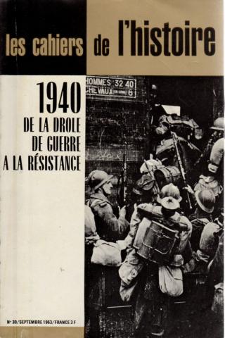 Les Cahiers de l'Histoire n° 30 - Bernard ISELIN - Les Cahiers de l'Histoire n° 30 - septembre 1963 - 1940 : de la drôle de guerre à la Résistance