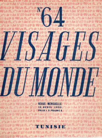 Geographie, Reisen - Zeitschriften -  - Visages du Monde n° 64 - 15/04/1939 - Tunisie