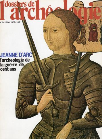 Les Dossiers de l'Archéologie n° 34 -  - Les Dossiers de l'Archéologie n° 34 - mai 1979 - Jeanne d'Arc/L'archéologie de la Guerre de Cent Ans