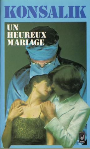 Pocket/Presses Pocket n° 1940 - Heinz G. KONSALIK - Un heureux mariage