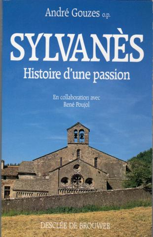 Christentum und Katholizismus - André GOUZES O.P. & René POUJOL - Sylvanès - Histoire d'une passion
