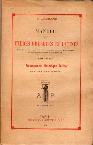 Livres scolaires - Langues - L. LAURAND - Manuel des études grecques et latines - Fascicule VI - Grammaire historique latine