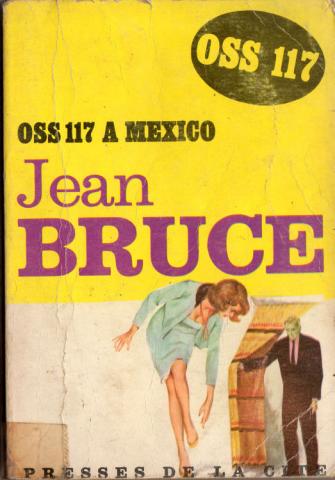 PRESSES DE LA CITÉ Jean BRUCE (dos blanc 1959-X) n° 166 - Jean BRUCE - OSS 117 à Mexico