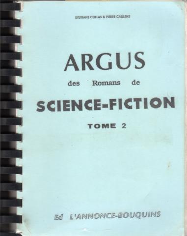 Science Fiction/Fantastiche - Studien - Pierre CAILLENS & Sylviane COLLAS - Argus des Romans de Science-Fiction - Tome 2 - Collections d'éditeurs/Revues S. F./Polychromes