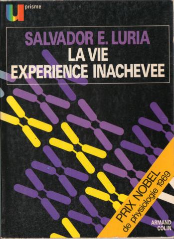 Sciences et techniques - Salvador E. LURIA - La Vie, expérience inachevée