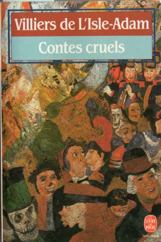 LIVRE DE POCHE Hors collection n° 5847 - Auguste VILLIERS DE L'ISLE-ADAM - Contes cruels suivis de Nouveaux contes cruels