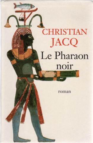Grand Livre du Mois - Christian JACQ - Le Pharaon noir