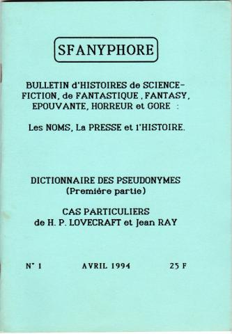 Science Fiction/Fantastiche - Studien - Alain HUET - Sfanyphore n° 1 - avril 1994 - Dictionnaire des pseudonymes (première partie)/Cas particuliers de H. P. Lovecraft et Jean Ray