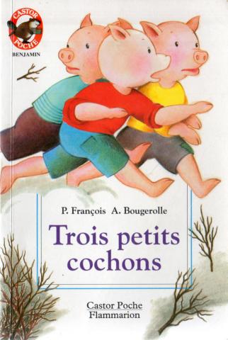 Flammarion Castor Poche - Paul FRANÇOIS - Trois petits cochons