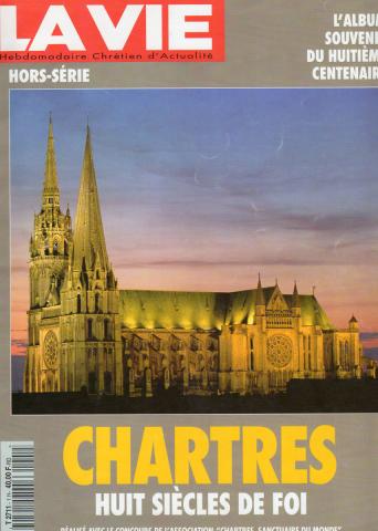 Geschichte -  - La Vie - Hors-série n° 1 - juillet 1994 - Chartres, huit siècles de foi - L'album souvenir du huitième centenaire