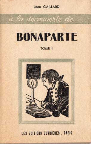 Geschichte - Jean GAILLARD - À la découverte de... Bonaparte - Tome I