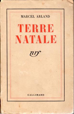 Gallimard nrf - Marcel ARLAND - Terre natale