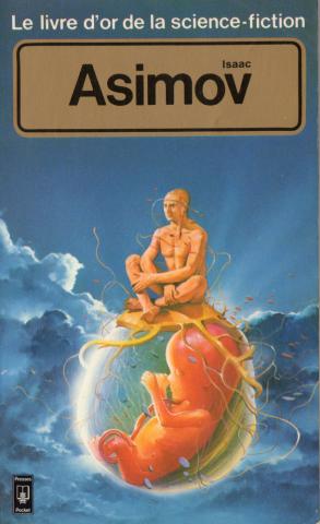 POCKET Le Livre d'or de la science-fiction n° 5092 - Isaac ASIMOV - Le Livre d'or de la science-fiction - Isaac Asimov - Anthologie réunie et présentée par Démètre Ioakimidis
