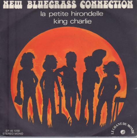 Audio/Video - Pop, Rock, Jazz -  - New Bluegrass Connection (Jean-Jacques Milteau) - La Petite hirondelle/King Charlie - Disque 45 tours Le Chant du Monde 1230
