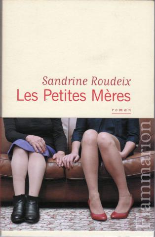 Flammarion - Sandrine ROUDEIX - Les Petites Mères