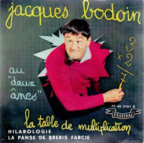 Audio - Verschiedenes -  - Jacques Bodoin - Aux Deux Ânes - La Table de multiplication/Hilarologie/La panse de brebis farcie - disque 45 tours - Festival FY 45-2161