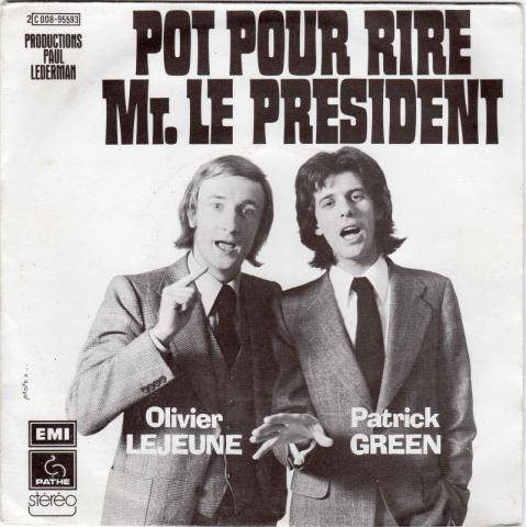 Audio - Verschiedenes -  - Patrick Green et Olivier Lejeune - Pot pour rire monsieur le Président/Les deux folles - disque 45 tours - Pathé Marconi-EMI 2C008-95593