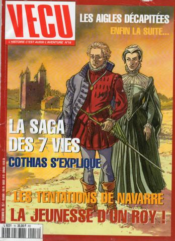 VÉCU -  - Vécu n° 16 - La saga des 7 vies : Cothias s'explique/Les aigles décapitées, enfin la suite/Les tentations de Navarre/La jeunesse d'un roy !