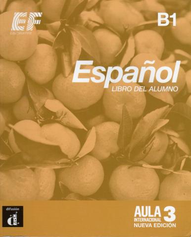 Livres scolaires - Langues - COLLECTIF - Education First - Español Libro del alumno B1 - Aula Internacional 3 nueva edición
