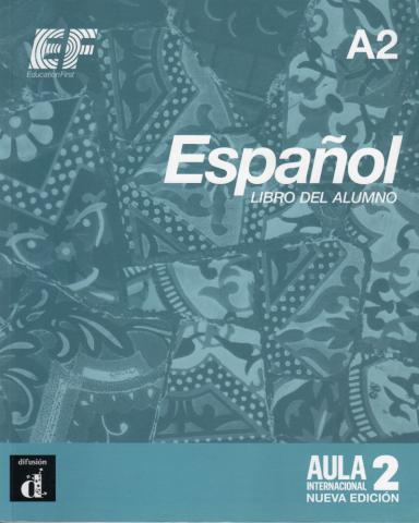Livres scolaires - Langues - COLLECTIF - Education First - Español Libro del alumno A2 - Aula Internacional 2 nueva edición