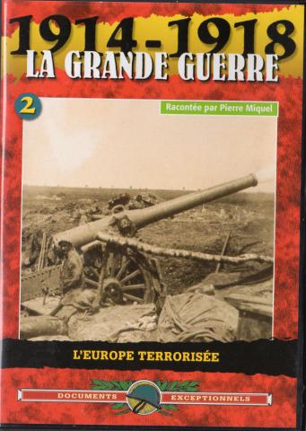 Geschichte -  - 1914-1918 La Grande Guerre racontée par Pierre Miquel - 2 - L'Europe terrorisée - DVD